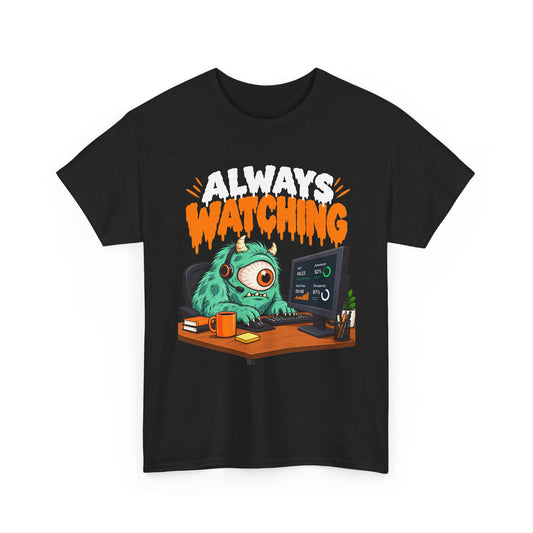 Always Watching T-Shirt