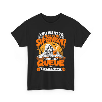You want to speak to my supervisor? Halloween Queue Graphic Tee