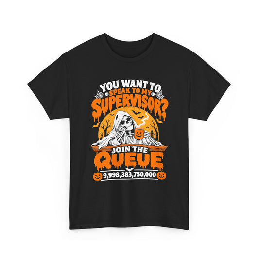 You want to speak to my supervisor? Halloween Queue Graphic Tee